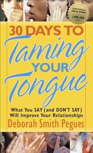 30 Days to Taming Your Tongue: What You Say (and Don