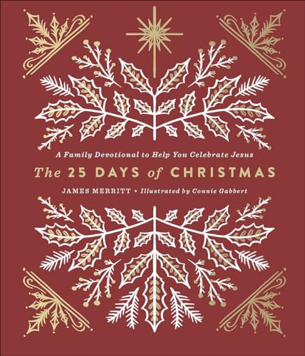 The 25 Days of Christmas: A Family Devotional to Help You Celebrate Jesus