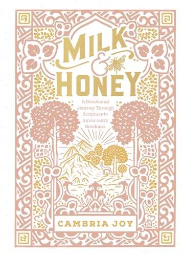 Milk and Honey: A Devotional Journey Through Scripture to Savor God