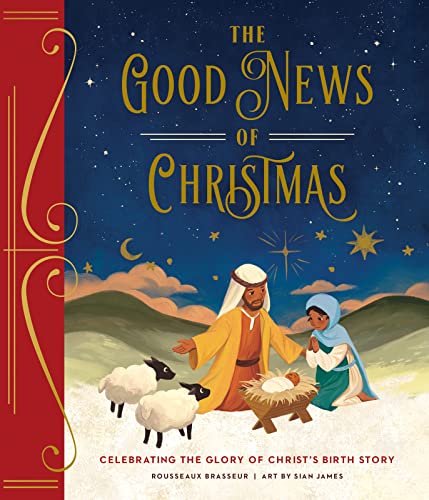 The Good News of Christmas: Celebrating the Glory of Christ’s Birth Story