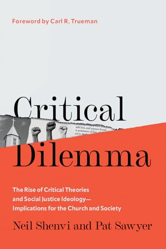 Critical Dilemma: The Rise of Critical Theories and Social Justice Ideology―Implications for the Church and Society