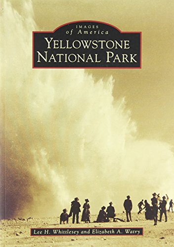 Yellowstone National Park (Images of America: Wyoming)