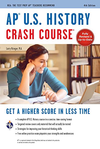 AP® U.S. History Crash Course, 4th Ed., Book + Online: Get a Higher Score in Less Time (Advanced Placement (AP) Crash Course)