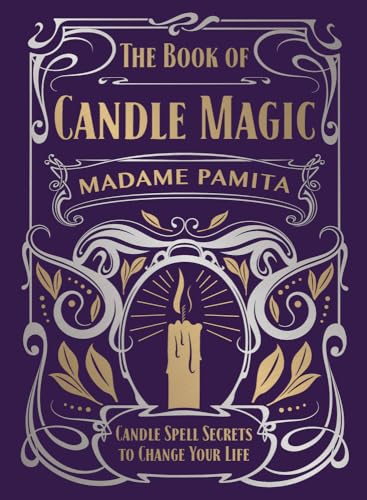 The Book of Candle Magic: Candle Spell Secrets to Change Your Life