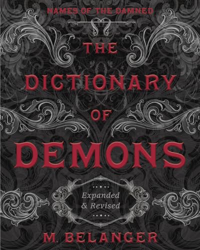 The Dictionary of Demons: Expanded & Revised: Names of the Damned