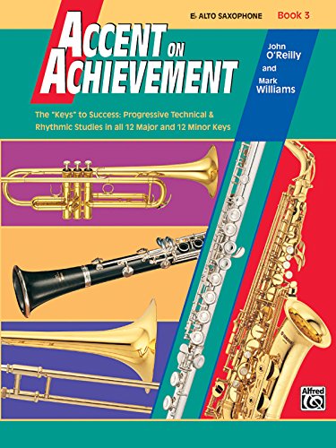 Accent on Achievement, Book 3, E-flat Alto Saxophone (Accent on Achievement, Bk 3)