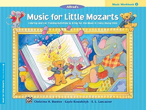 Music for Little Mozarts Music Workbook, Bk 3: Coloring and Ear Training Activities to Bring Out the Music in Every Young Child (Music for Little Mozarts, Bk 3)