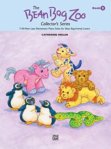 The Bean Bag Zoo Collector, Bk 2: 7 All-New Late Elementary Piano Solos for Bean Bag Animal Lovers (The Bean Bag Zoo Collector