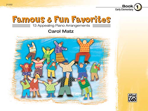 Famous & Fun Favorites, Bk 1: 13 Appealing Piano Arrangements (Famous & Fun, Bk 1)