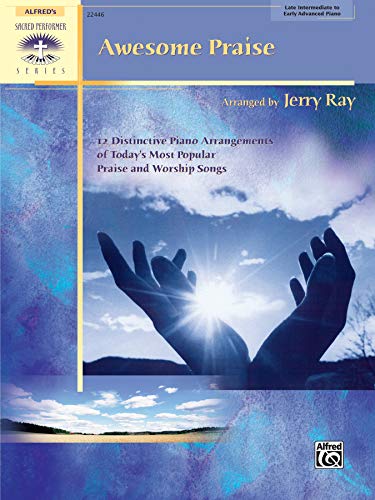 Awesome Praise: 12 Distinctive Piano Arrangements of Today