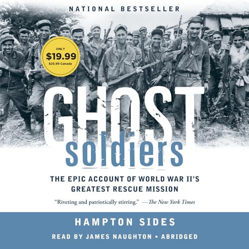 Ghost Soldiers: The Forgotten Epic Story of World War II