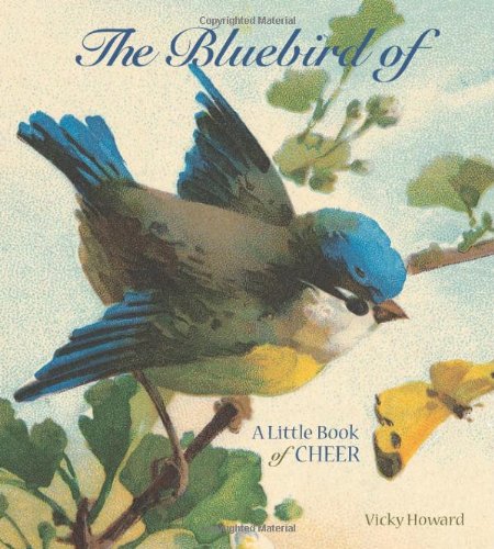 The Bluebird of Happiness: A Little Book of Cheer