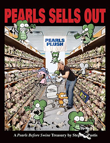 Pearls Sells Out: A Pearls Before Swine Treasury (Volume 12)