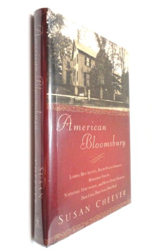 American Bloomsbury: Louisa May Alcott, Ralph Waldo Emerson, Margaret Fuller, Nathaniel Hawthorne, and Henry David Thoreau: Their Lives, Their Loves, Their Work