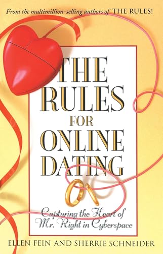 The Rules for Online Dating: Capturing the Heart of Mr. Right in Cyberspace