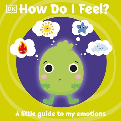 How Do I Feel?: A little guide to my emotions (First Emotions)