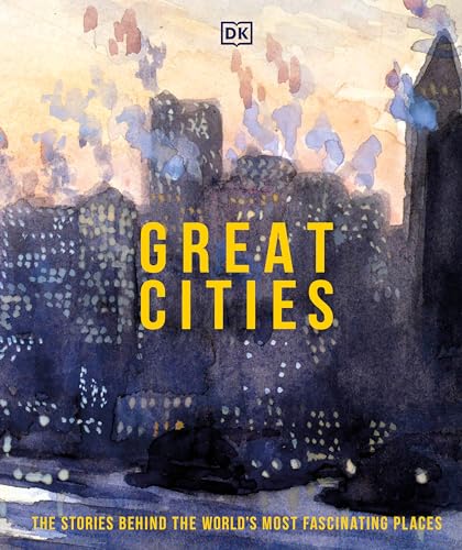 Great Cities: The stories behind the world