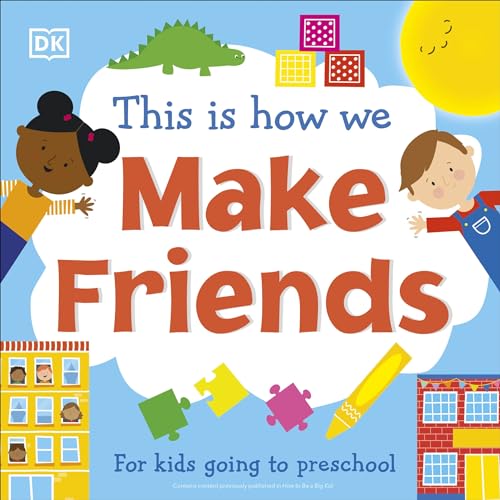 This Is How We Make Friends: For kids going to preschool (First Skills for Preschool)