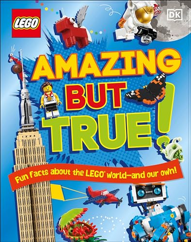 LEGO Amazing But True: Fun Facts About the LEGO World - and Our Own!