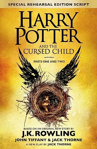 Harry Potter and the Cursed Child, parts one and two. [Based on the original new story by J.J. Rowling, John Tiffany & Jack Thorne]. First produced by ... End production, special rehearsal edition.