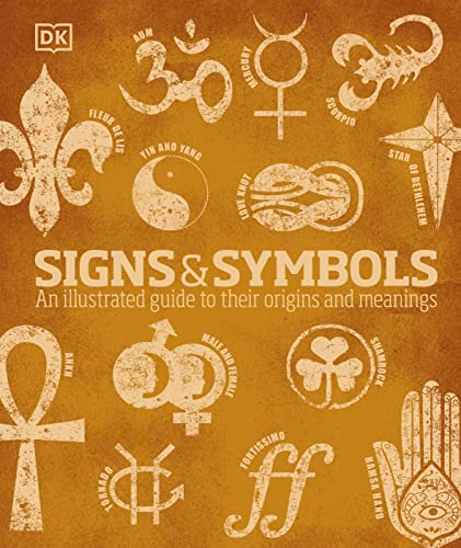 Signs and Symbols: An Illustrated Guide to Their Origins and Meanings (DK Compact Culture Guides)