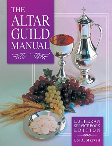 Altar Guild Manual - Lutheran Service Book Edition