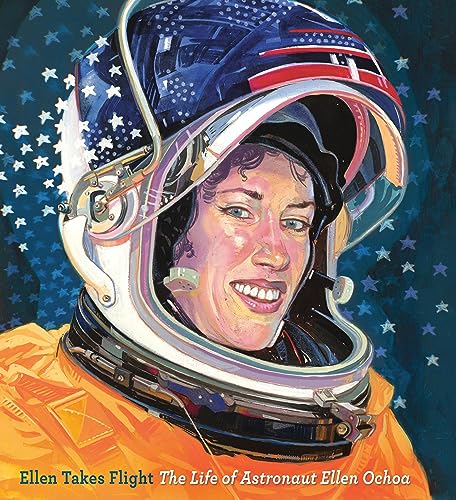 Ellen Takes Flight: The Life of Astronaut Ellen Ochoa (A Big Words Book, 12)