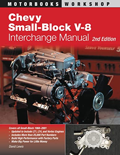 Chevy Small-Block V-8 Interchange Manual: 2nd Edition (Motorbooks Workshop)