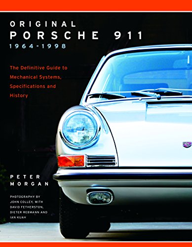 Original Porsche 911 1964-1998: The Definitive Guide to Mechanical Systems, Specifications and History (Collector