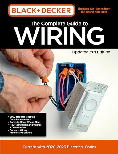 Black & Decker The Complete Guide to Wiring Updated 8th Edition: Current with 2020-2023 Electrical Codes (Volume 8) (Black & Decker Complete Guide, 8)