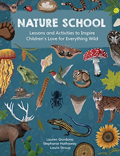 Nature School: Lessons and Activities to Inspire Children