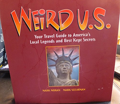 Weird U.S.: Your Travel Guide To America