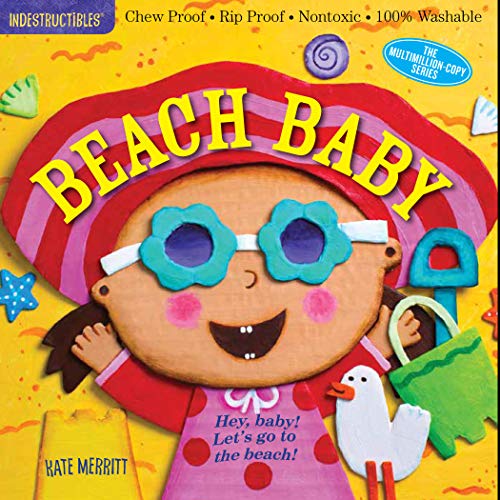 Indestructibles: Beach Baby: Chew Proof · Rip Proof · Nontoxic · 100zz Washable (Book for Babies, Newborn Books, Safe to Chew)