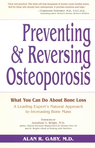 Preventing and Reversing Osteoporosis: What You Can Do About Bone Loss - A Leading Expert