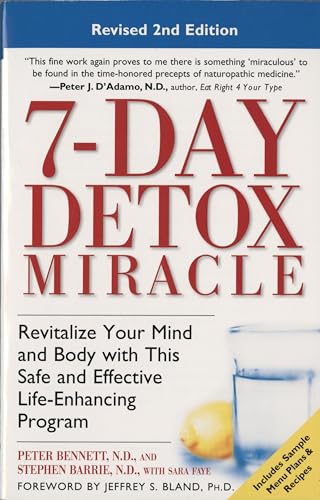 7-Day Detox Miracle, Revised 2nd Edition: Revitalize Your Mind and Body with This Safe and Effective Life-Enhancing Program