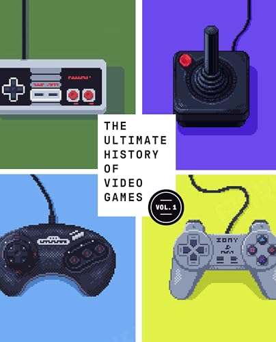 The Ultimate History of Video Games: From Pong to Pokemon--The Story Behind the Craze That Touched Our Lives and Changed the World