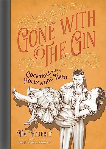 Gone with the Gin: Cocktails with a Hollywood Twist