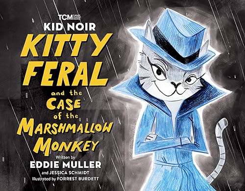 Kid Noir: Kitty Feral and the Case of the Marshmallow Monkey (Turner Classic Movies)