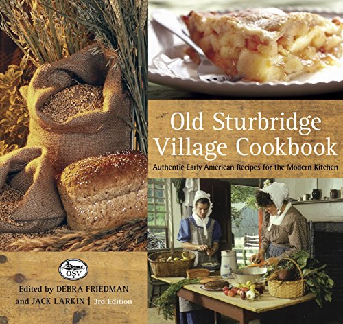 Old Sturbridge Village Cookbook: Authentic Early American Recipes For The Modern Kitchen