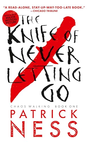 The Knife of Never Letting Go: With Bonus Short Story (Chaos Walking)