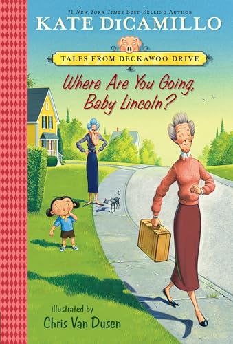 Where Are You Going, Baby Lincoln?: Tales from Deckawoo Drive, Volume Three (Tales from Mercy Watson