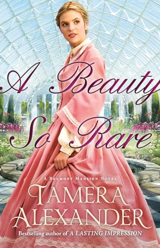 A Beauty So Rare (A Belmont Mansion Novel)