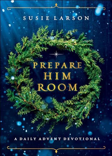 Prepare Him Room: A Daily Advent Devotional