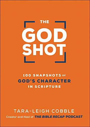 The God Shot: 100 Snapshots of God’s Character in Scripture (A Daily Bible Devotional and Study on the Attributes of God from Every Book in the New Testament)