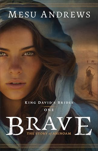 Brave: (An Old Testament Historical Biblical Fiction about King David