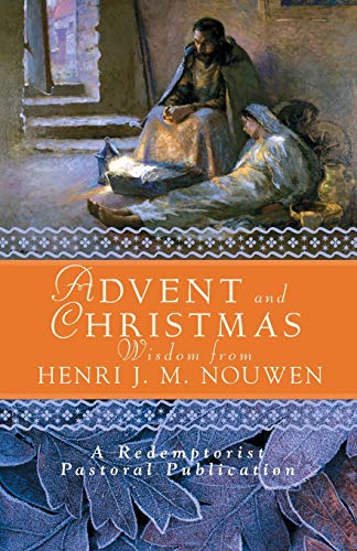 Advent and Christmas Wisdom from Henri J.M. Nouwen: Daily Scripture and Prayers together with Nouwen