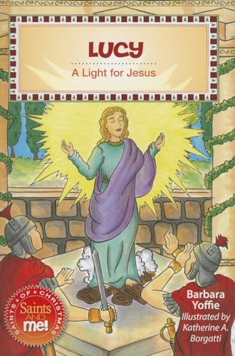 Lucy: A Light for Jesus (Saints and Me!)