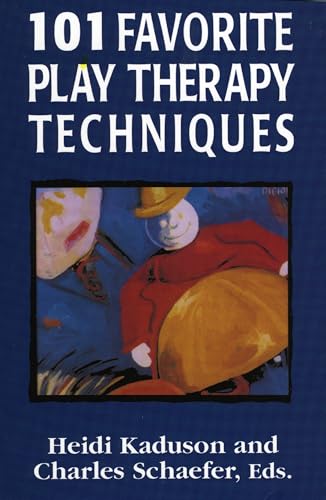 101 Favorite Play Therapy Techniques (Volume 1) (Child Therapy)