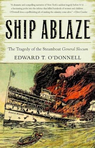 Ship Ablaze: The Tragedy of the Steamboat General Slocum