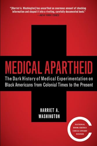 Medical Apartheid: The Dark History of Medical Experimentation on Black Americans from Colonial Times to the Present